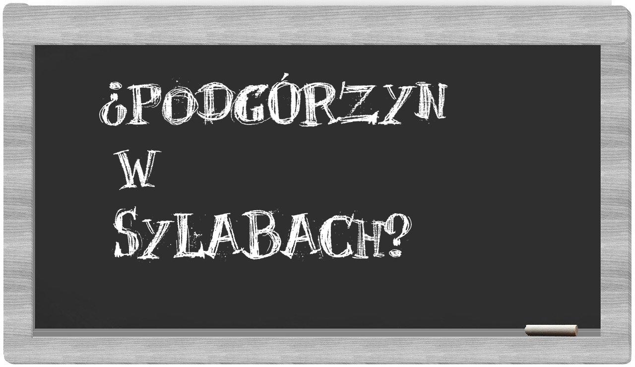 ¿Podgórzyn en sílabas?