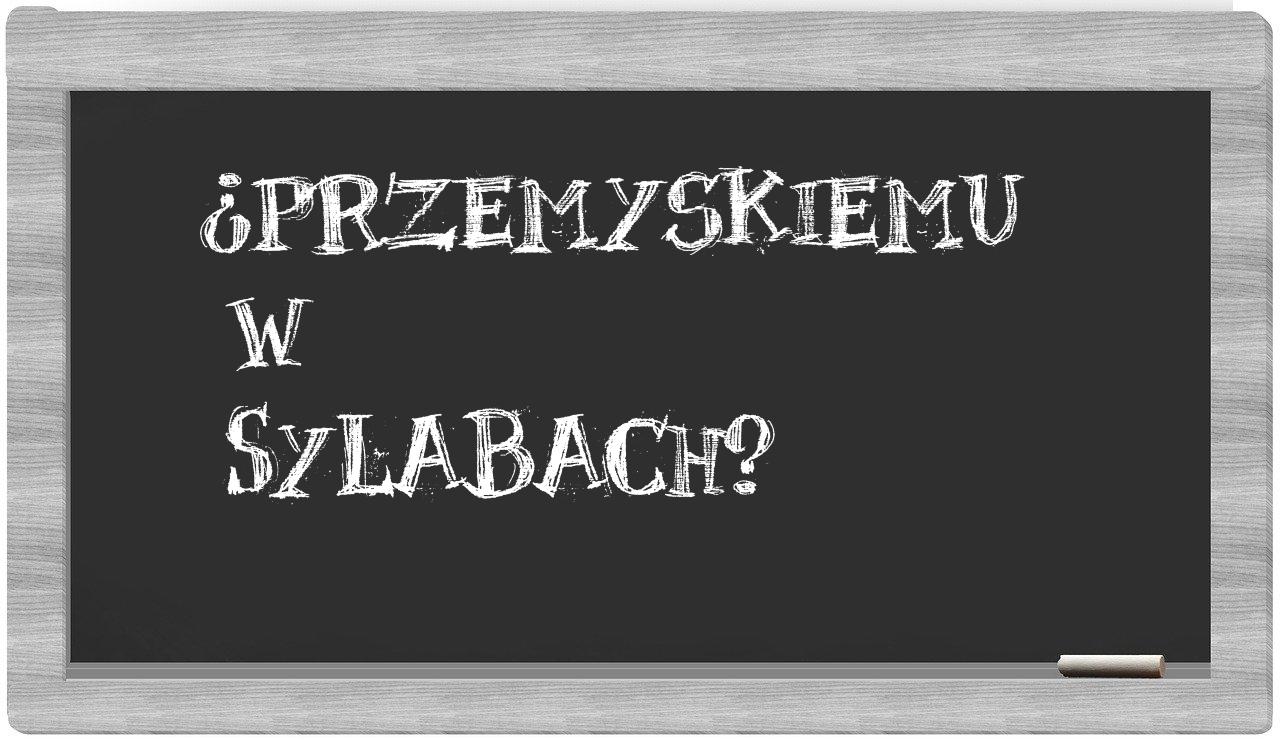 ¿Przemyskiemu en sílabas?