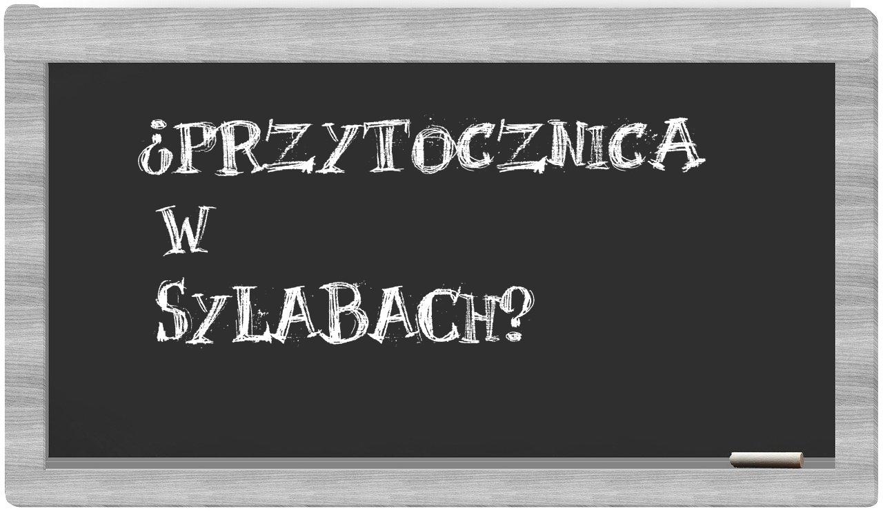 ¿Przytocznica en sílabas?