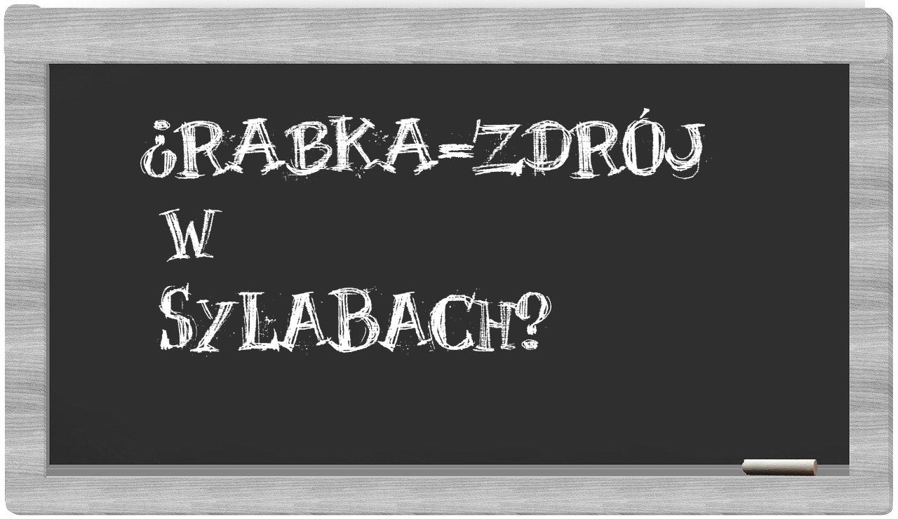 ¿Rabka-Zdrój en sílabas?