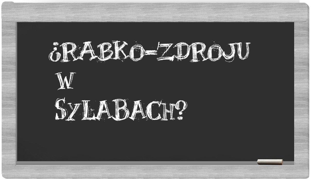 ¿Rabko-Zdroju en sílabas?