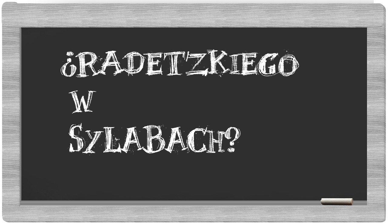 ¿Radetzkiego en sílabas?