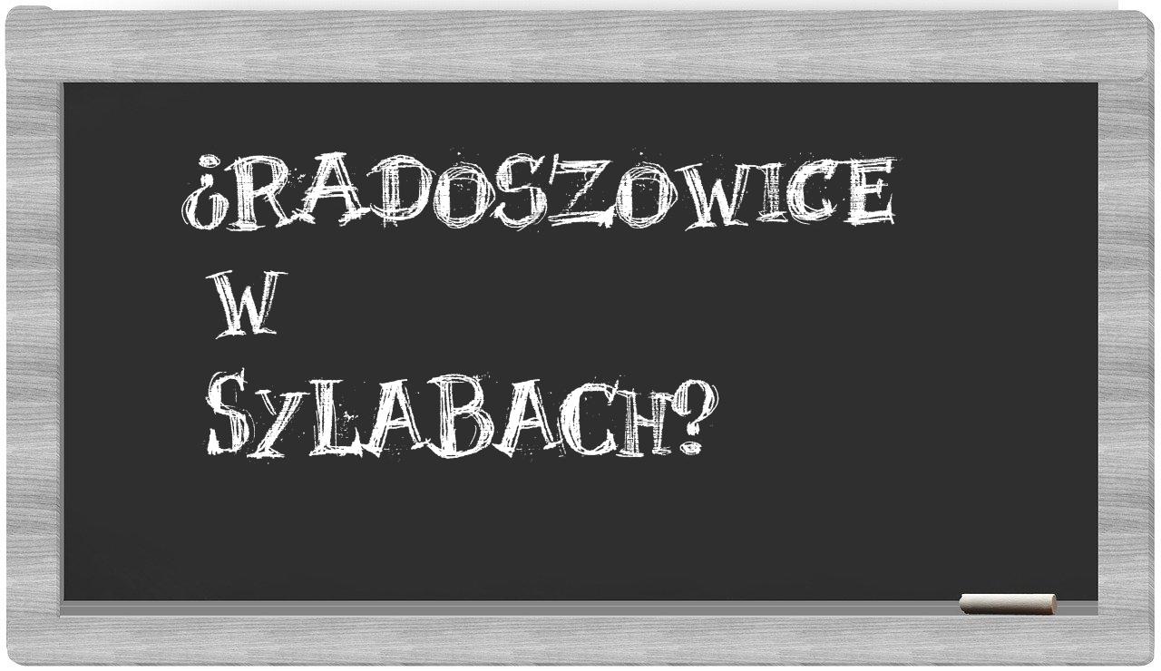 ¿Radoszowice en sílabas?