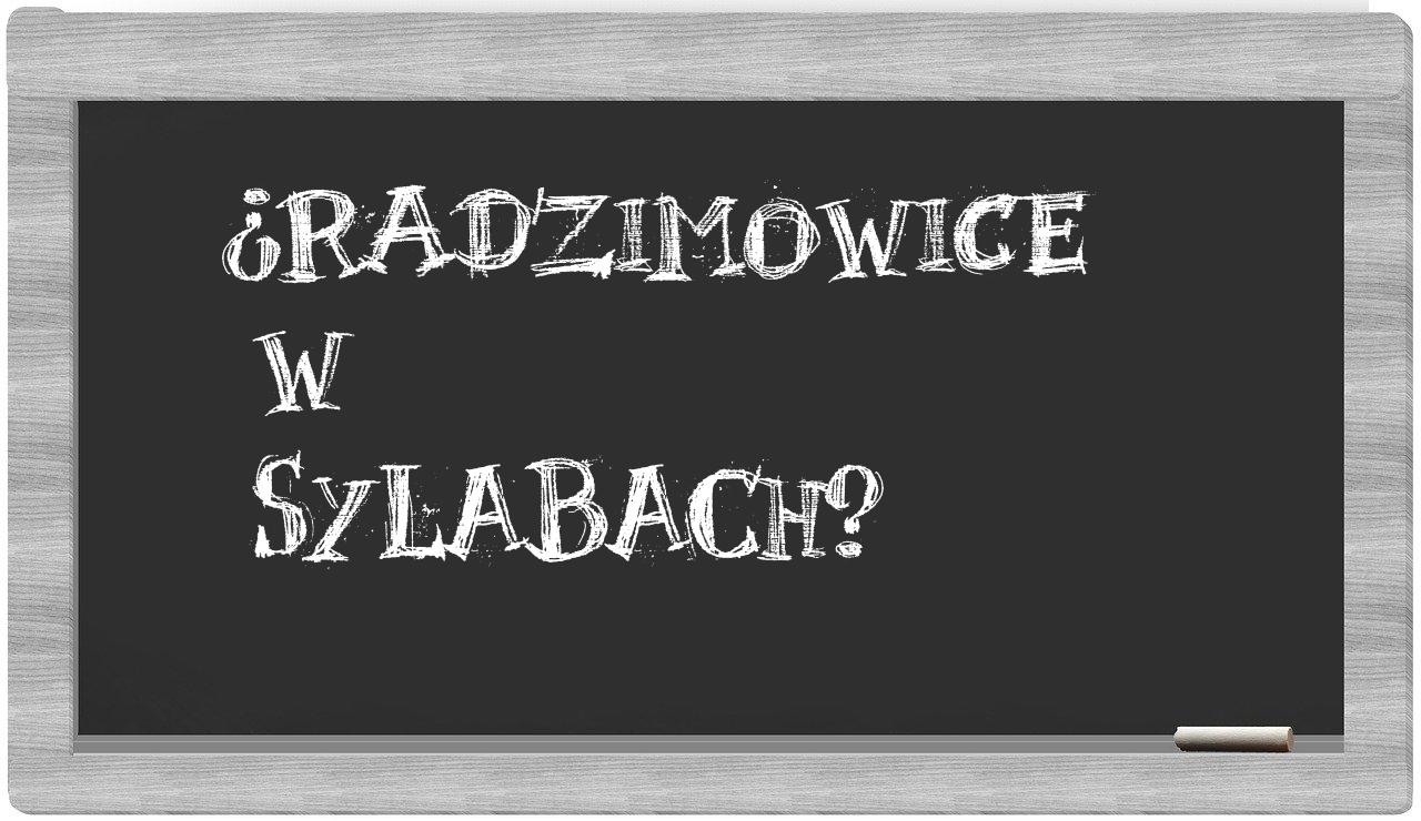 ¿Radzimowice en sílabas?