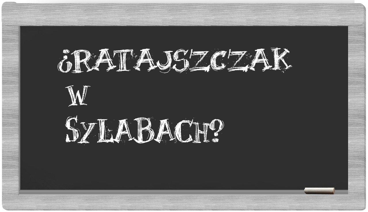 ¿Ratajszczak en sílabas?