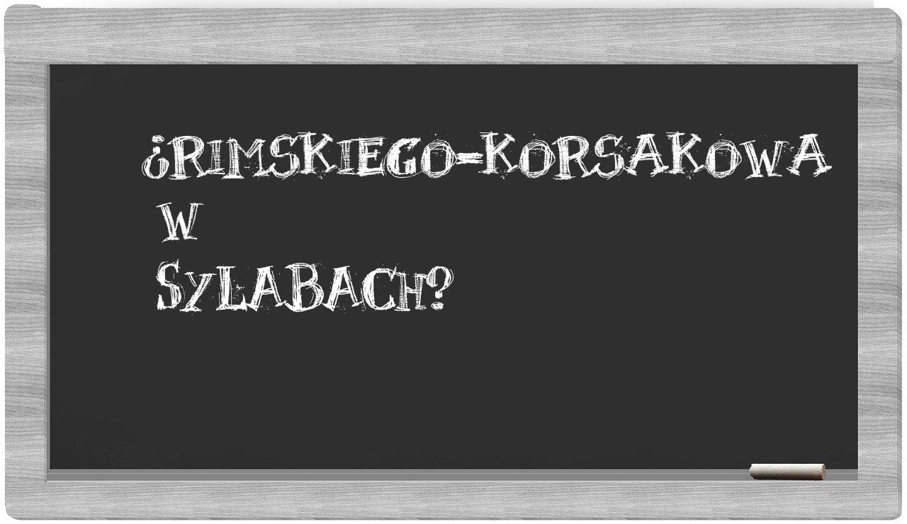 ¿Rimskiego-Korsakowa en sílabas?