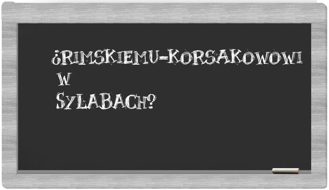 ¿Rimskiemu-Korsakowowi en sílabas?