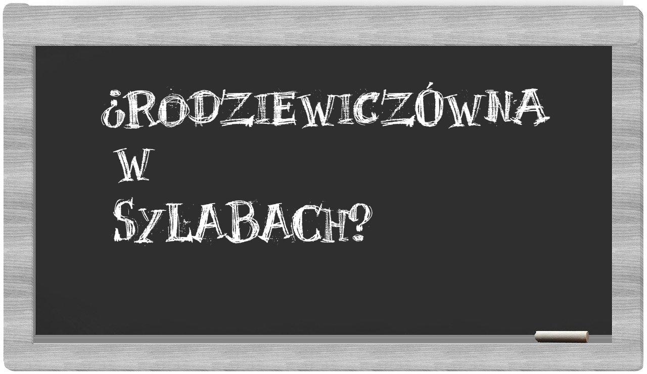 ¿Rodziewiczówna en sílabas?