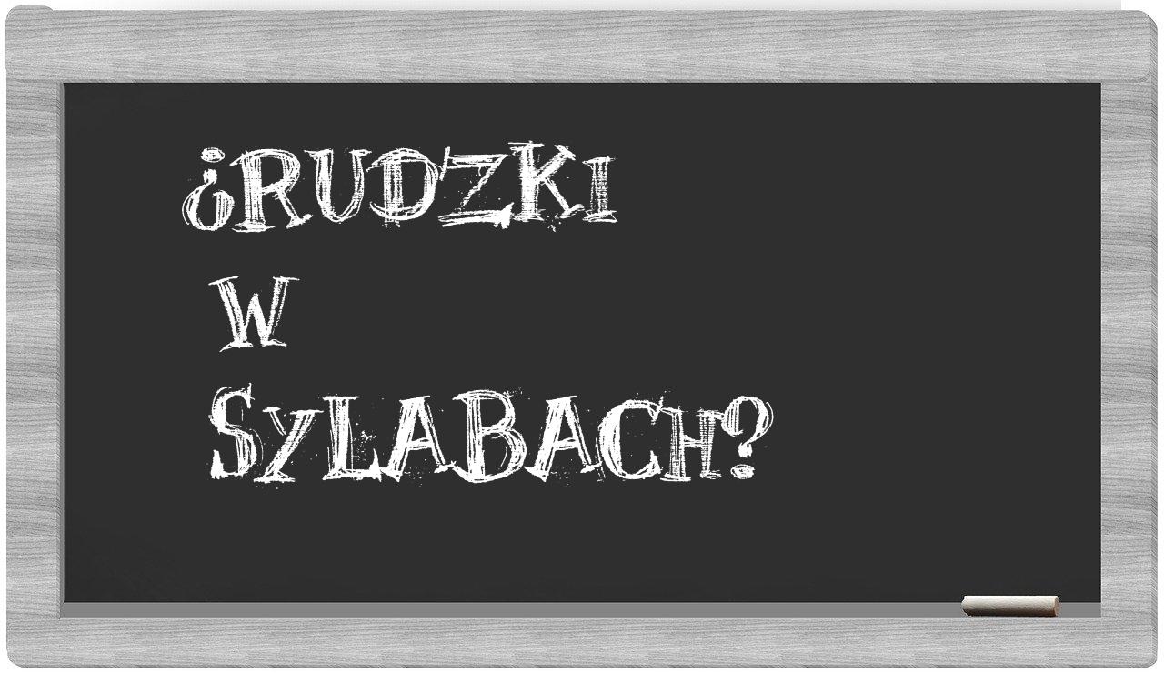¿Rudzki en sílabas?