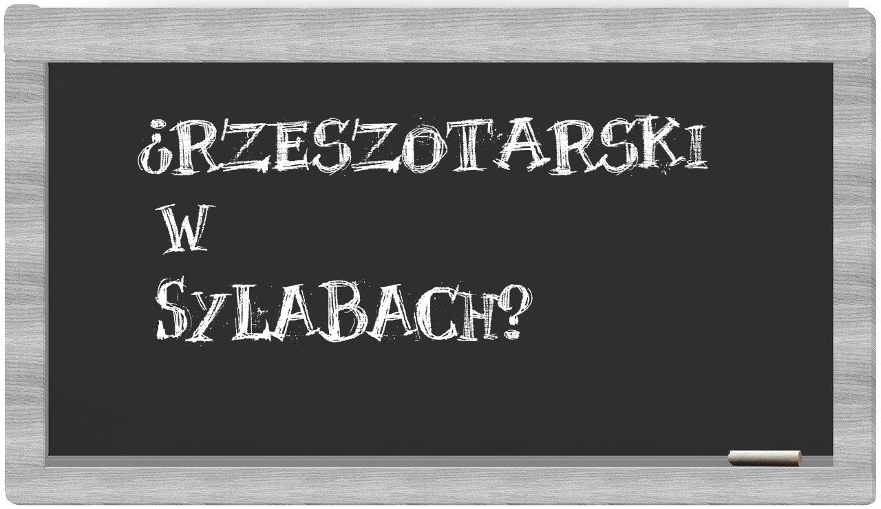¿Rzeszotarski en sílabas?