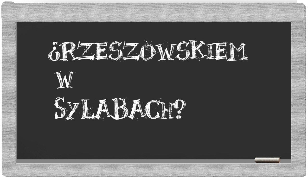 ¿Rzeszowskiem en sílabas?