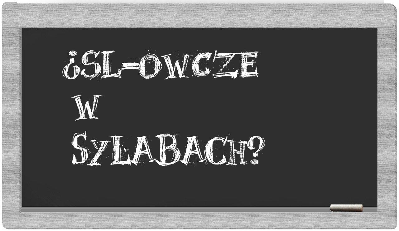 ¿SL-owcze en sílabas?