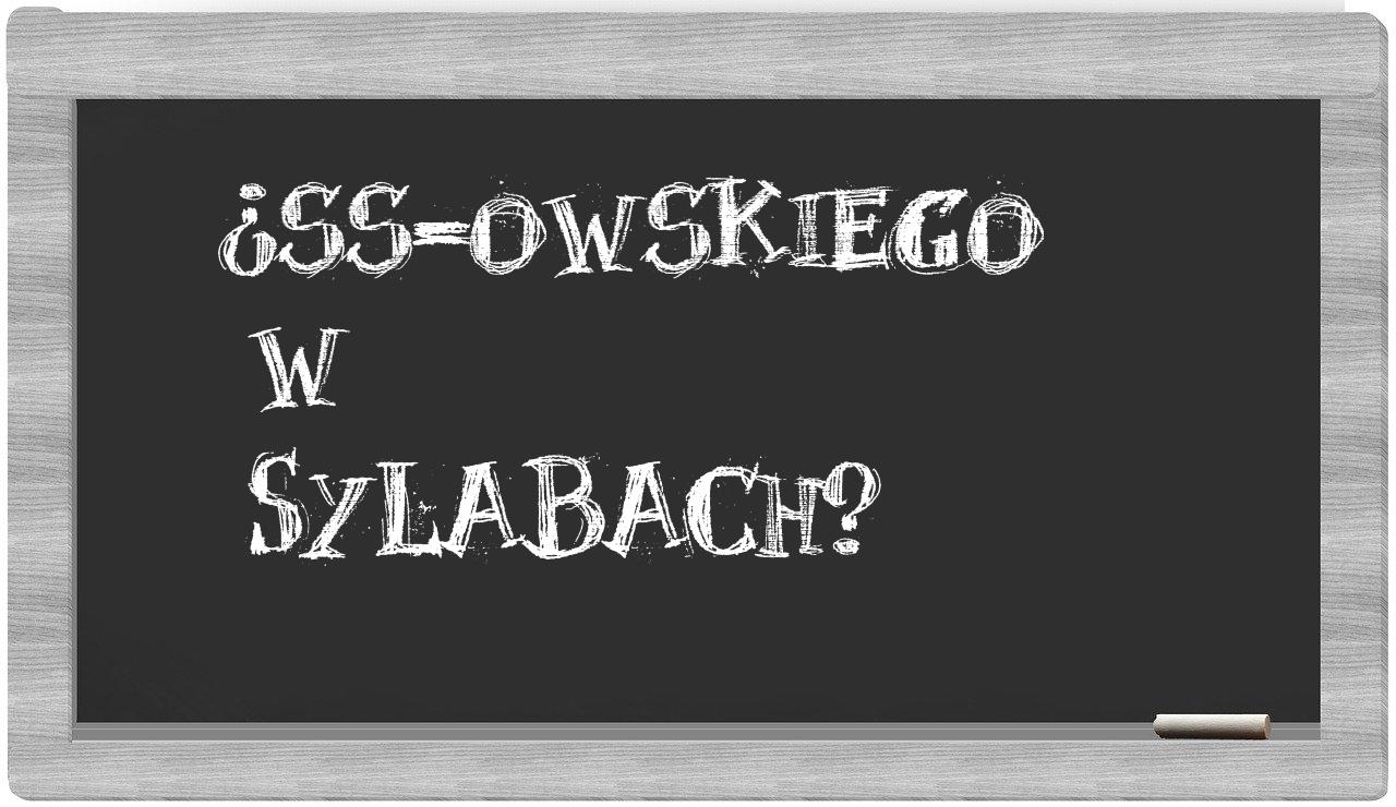 ¿SS-owskiego en sílabas?