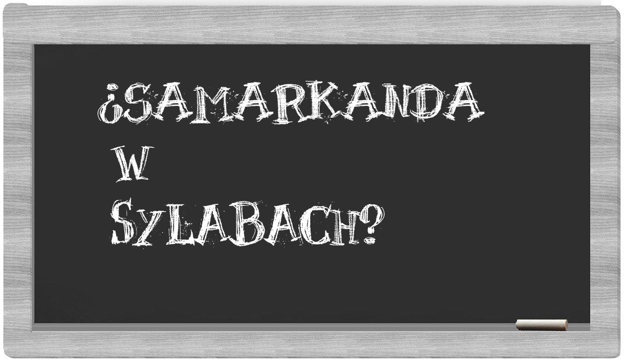 ¿Samarkanda en sílabas?