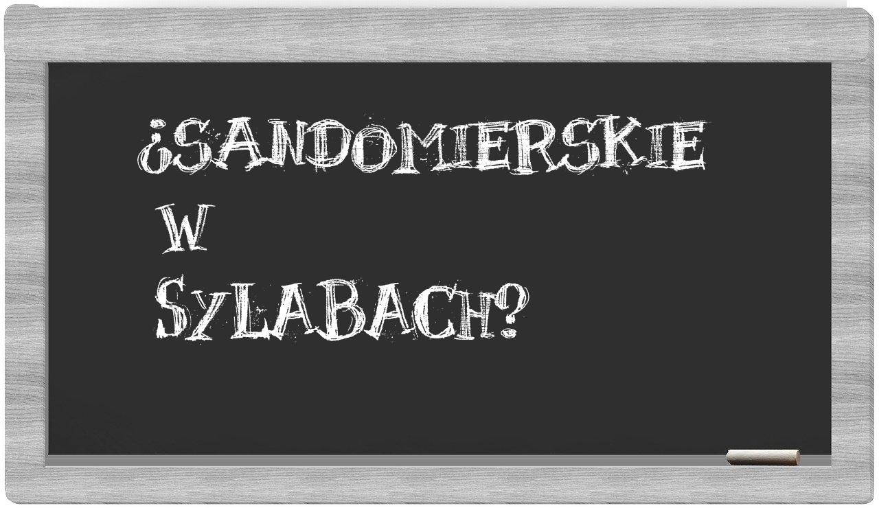 ¿Sandomierskie en sílabas?