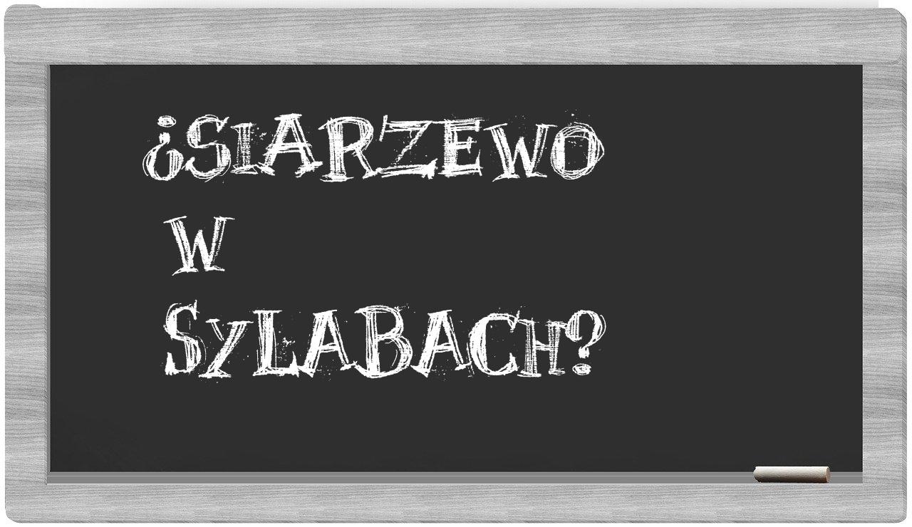 ¿Siarzewo en sílabas?