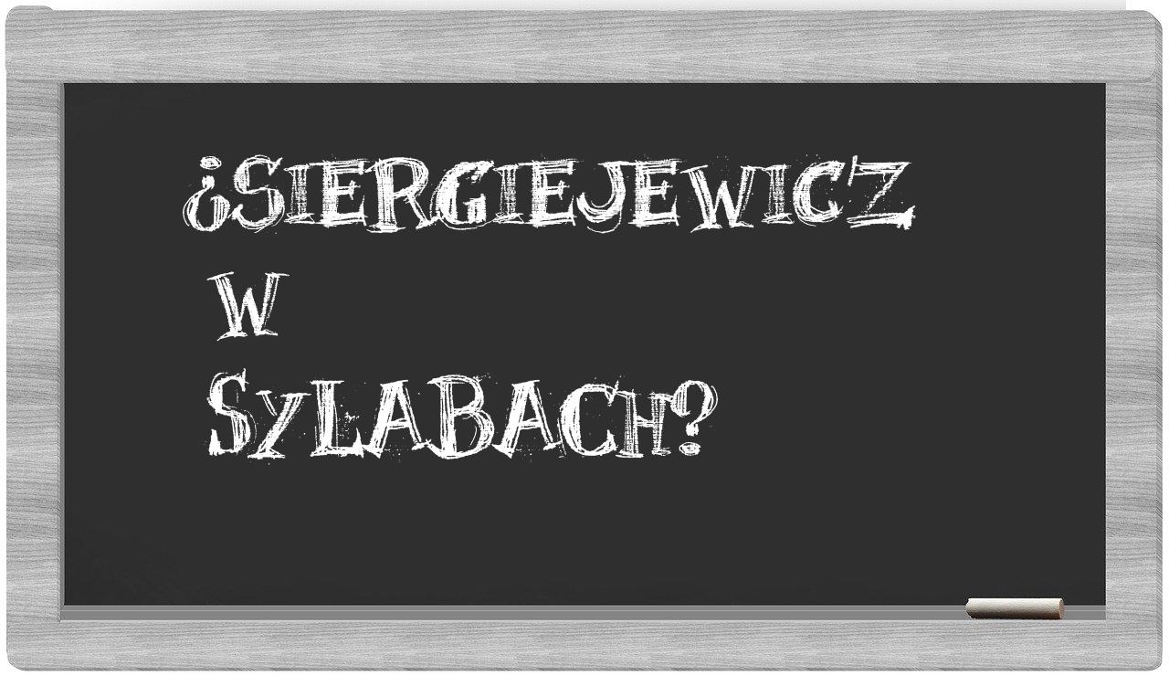 ¿Siergiejewicz en sílabas?