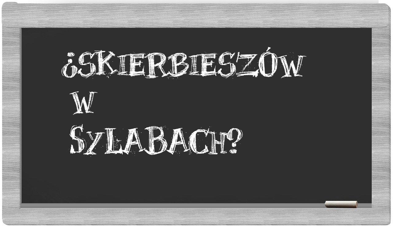 ¿Skierbieszów en sílabas?