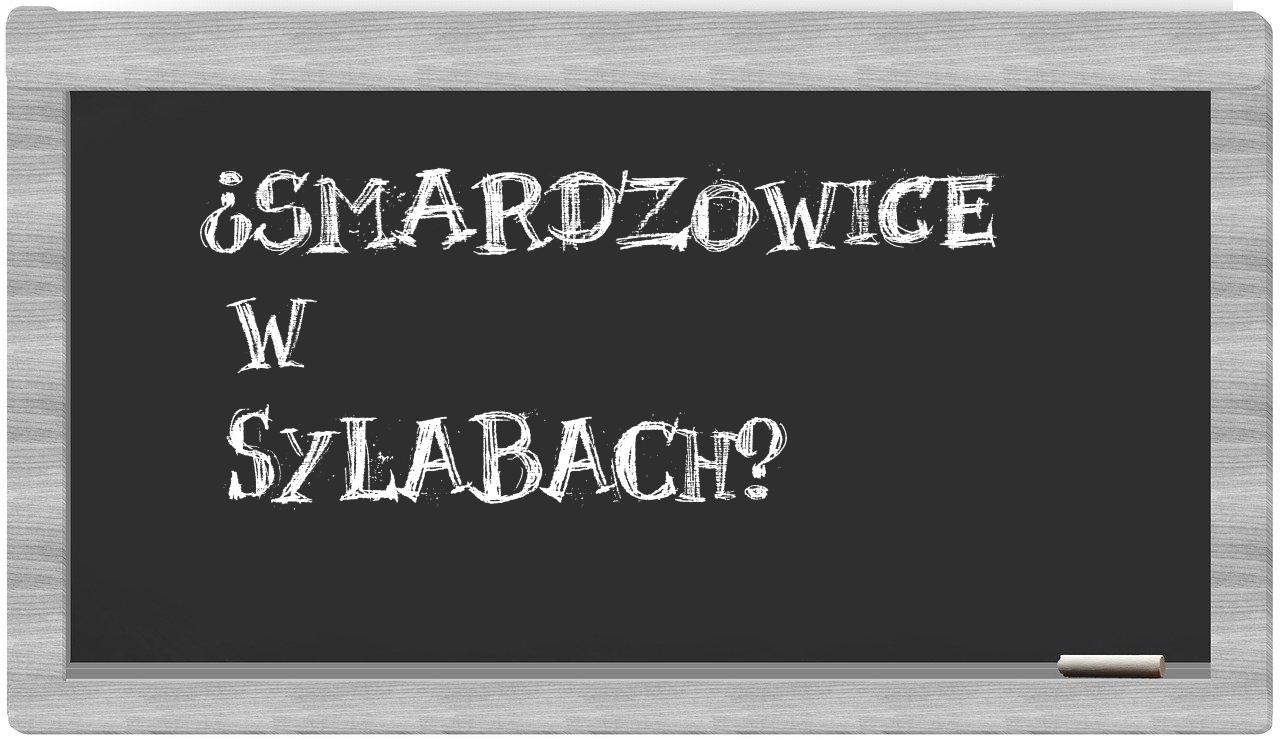 Smardzowice in syllables