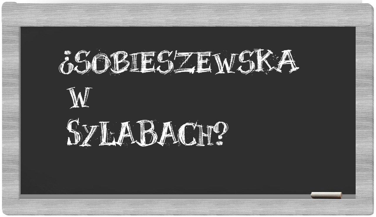 ¿Sobieszewska en sílabas?