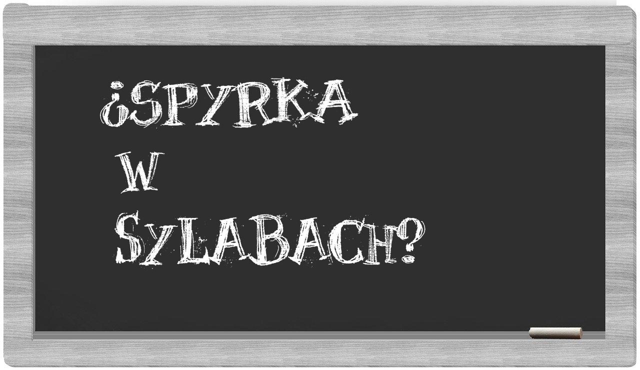 ¿Spyrka en sílabas?