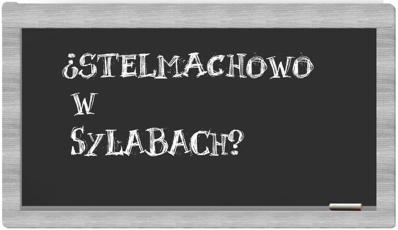 ¿Stelmachowo en sílabas?
