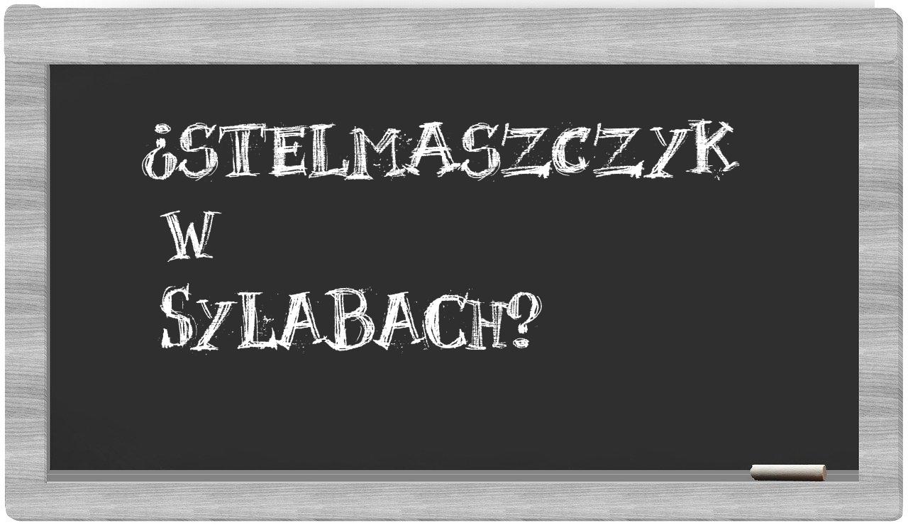 ¿Stelmaszczyk en sílabas?