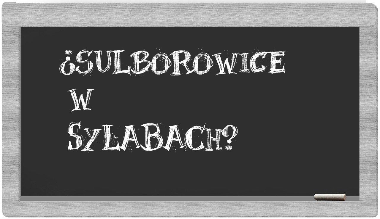 ¿Sulborowice en sílabas?