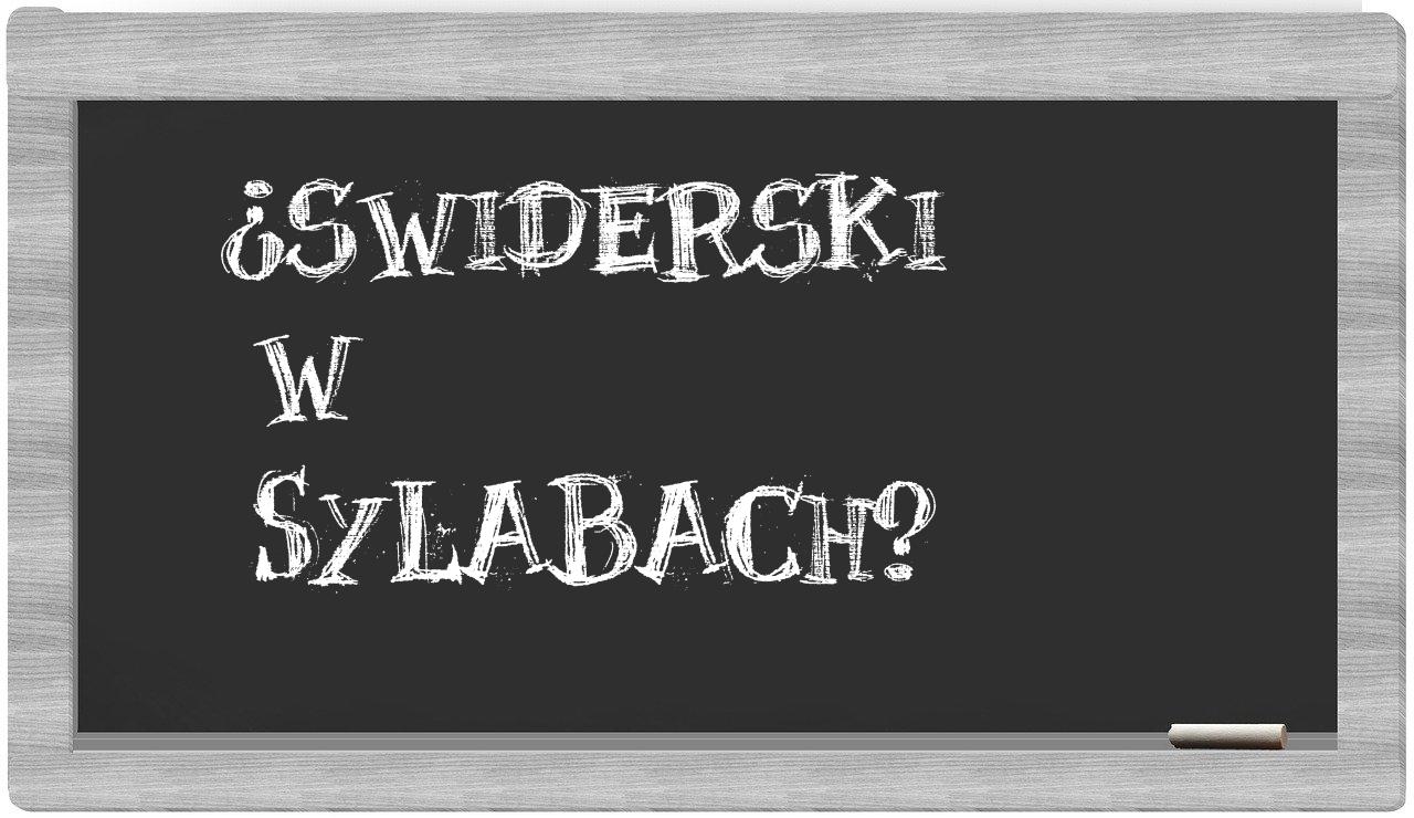 ¿Swiderski en sílabas?