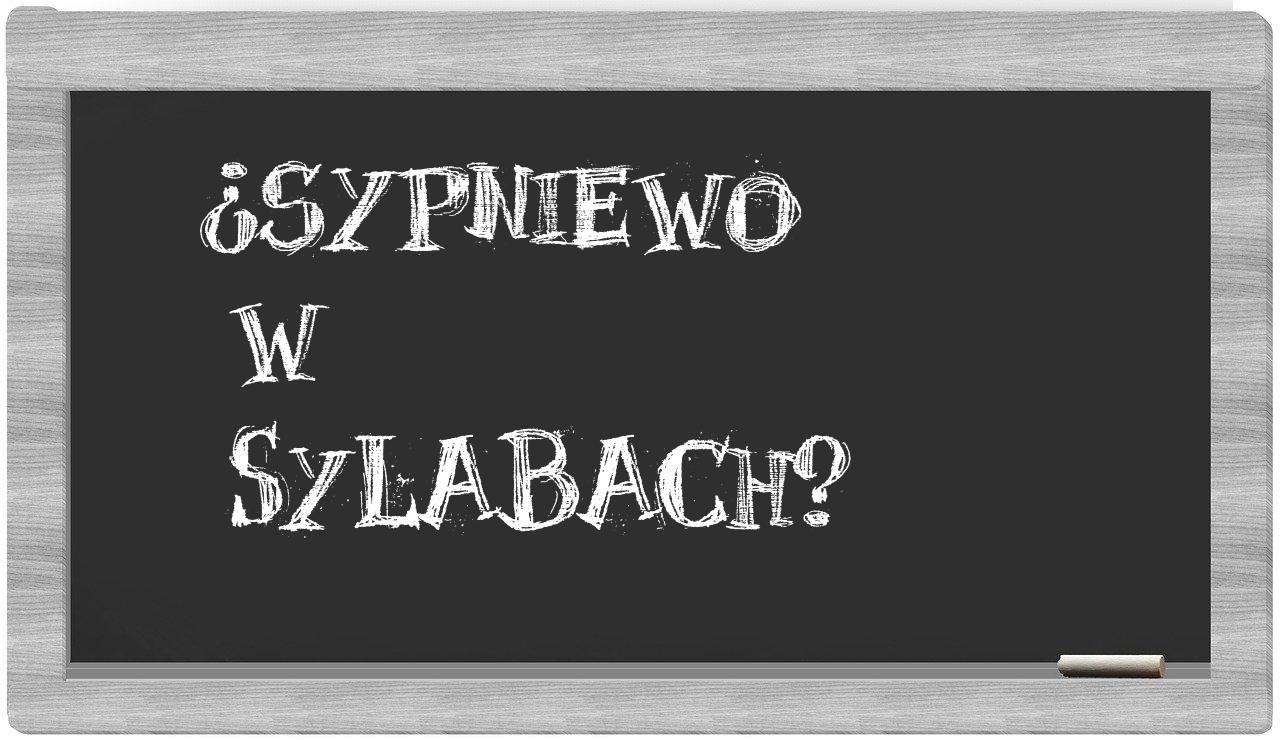 ¿Sypniewo en sílabas?