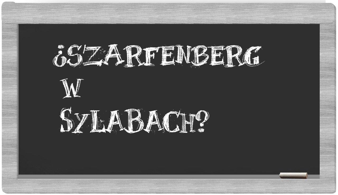 ¿Szarfenberg en sílabas?