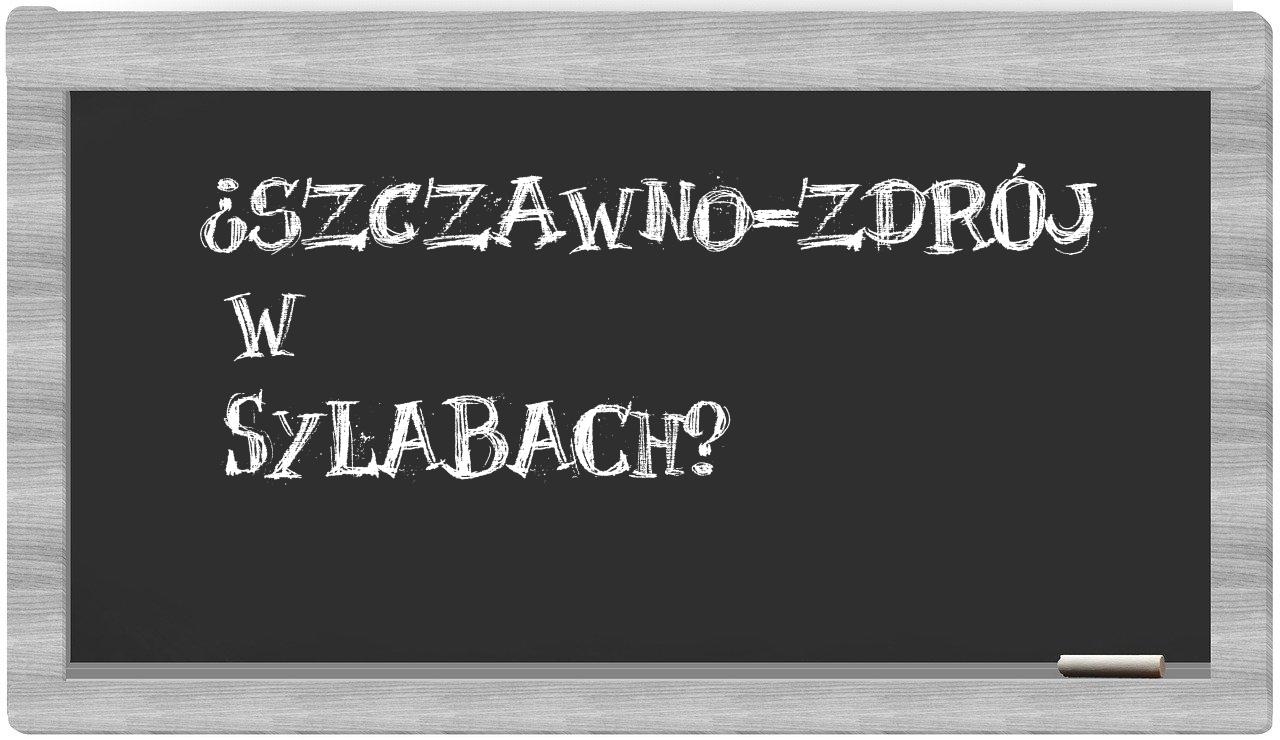 Szczawno-Zdrój in syllables