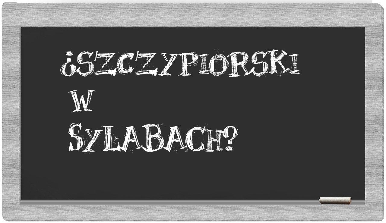 ¿Szczypiorski en sílabas?