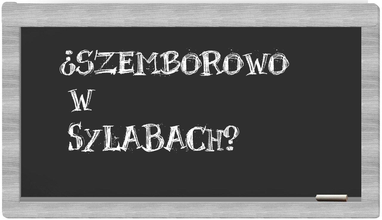 ¿Szemborowo en sílabas?