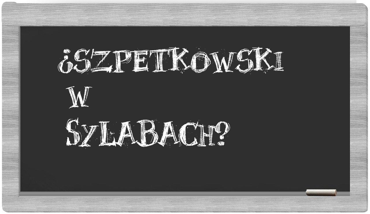 ¿Szpetkowski en sílabas?