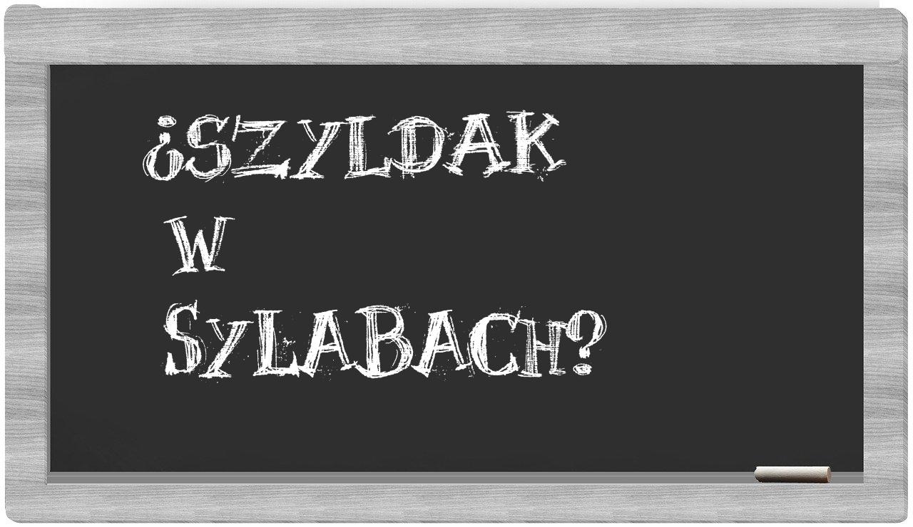 ¿Szyldak en sílabas?