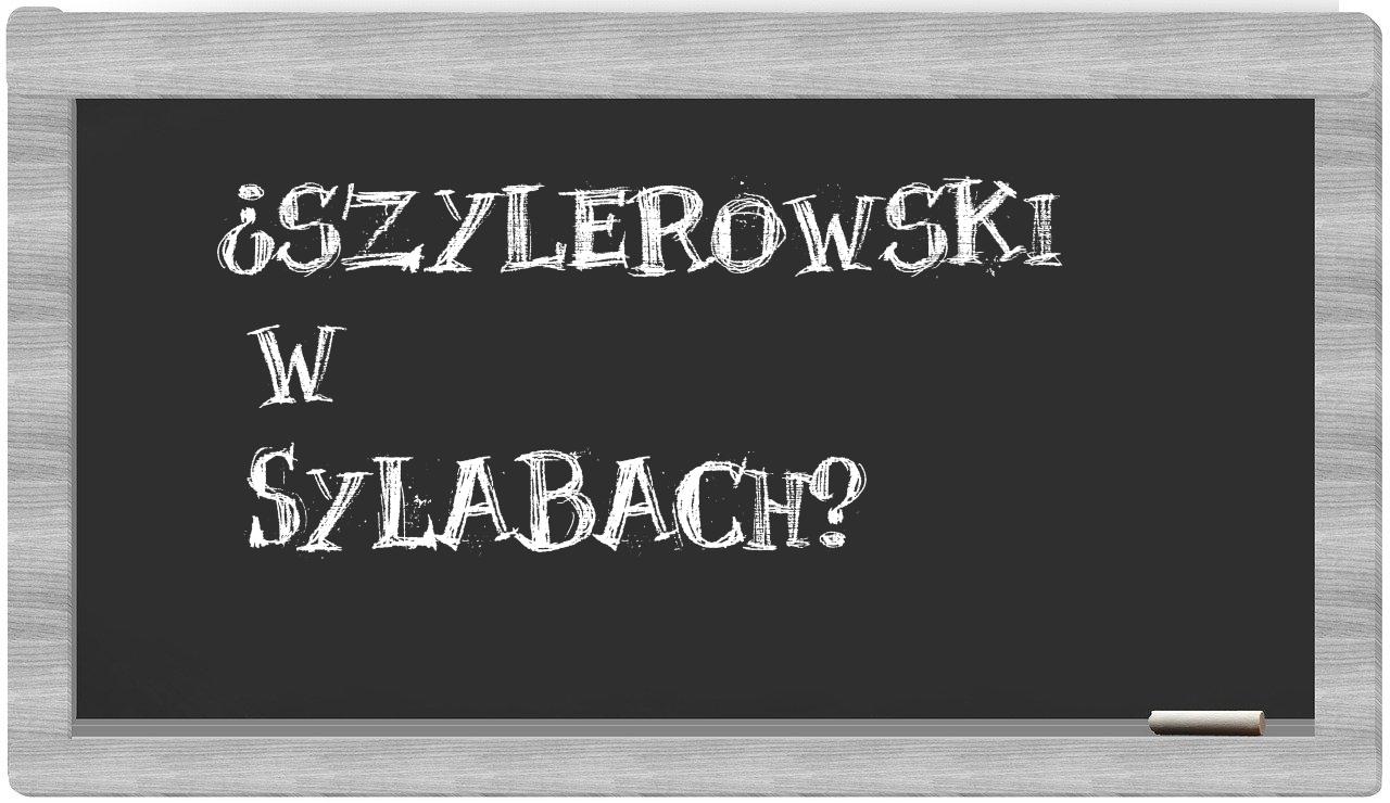 ¿Szylerowski en sílabas?