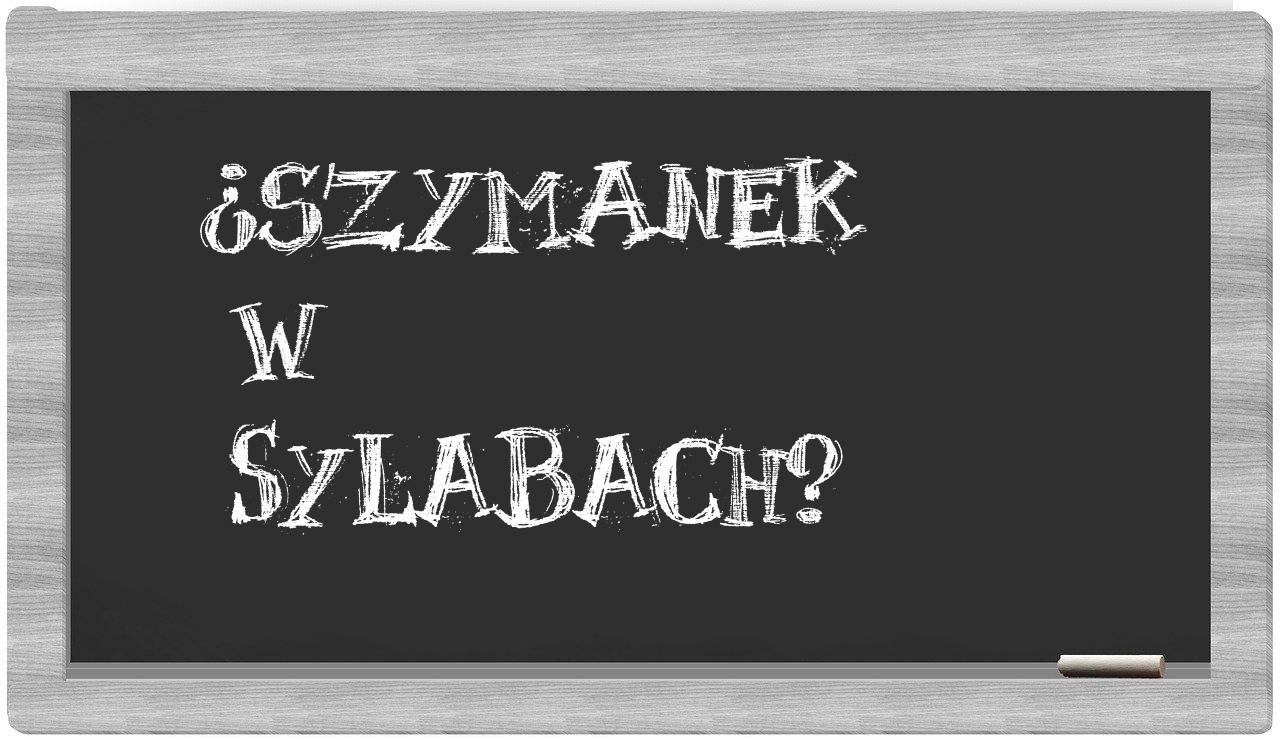 ¿Szymanek en sílabas?