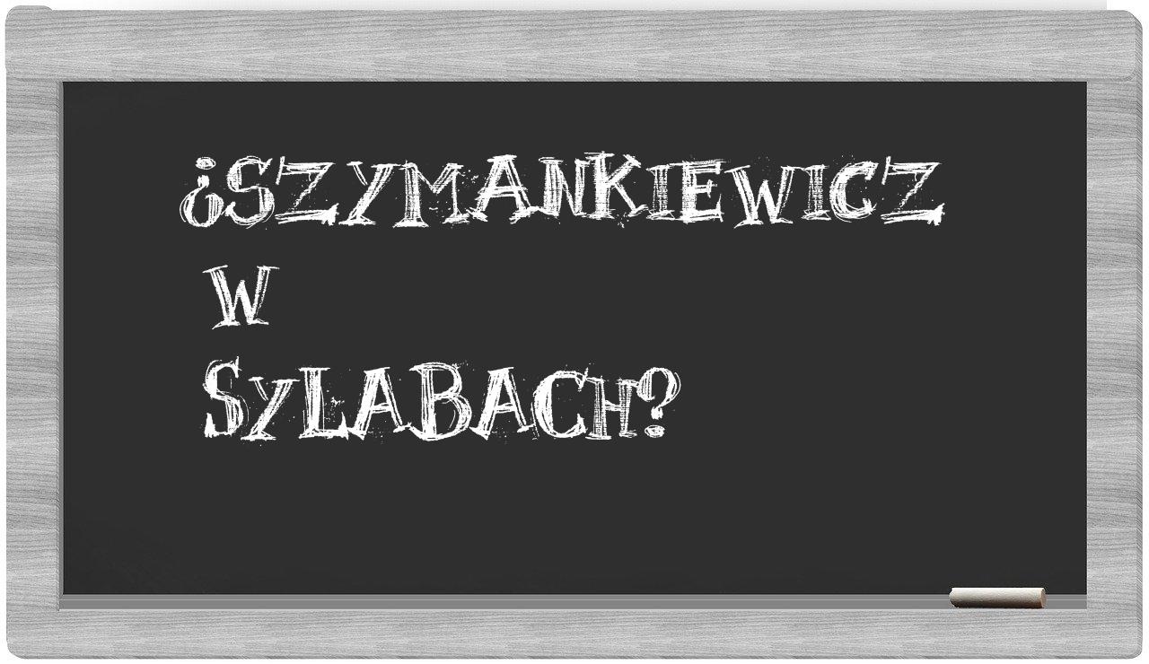 ¿Szymankiewicz en sílabas?