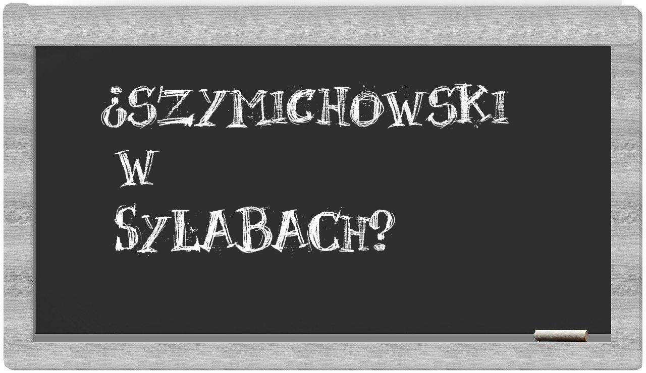 ¿Szymichowski en sílabas?