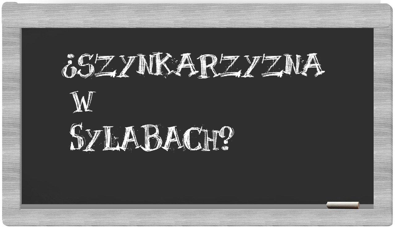 Szynkarzyzna in syllables