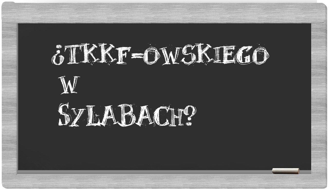 ¿TKKF-owskiego en sílabas?