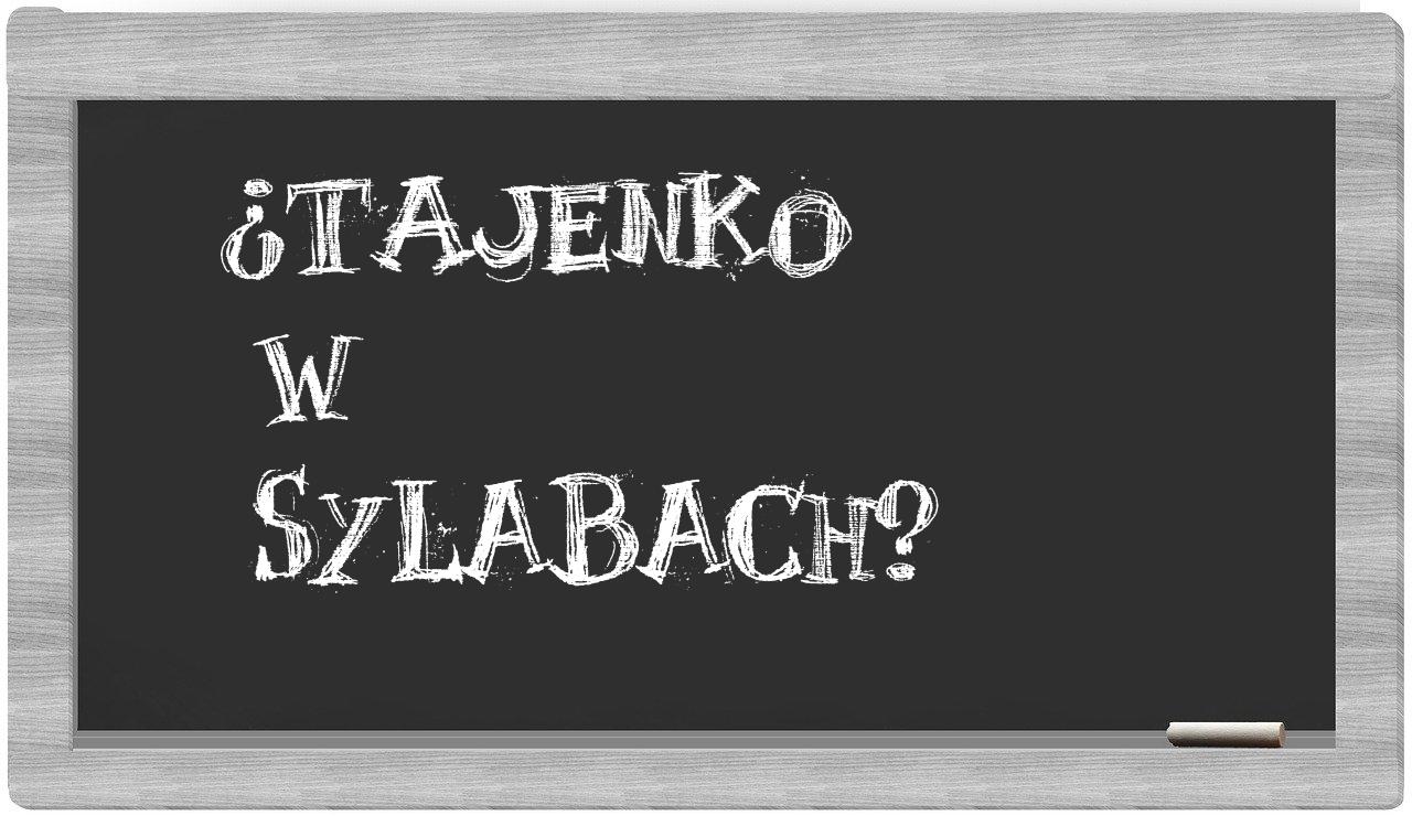 ¿Tajenko en sílabas?