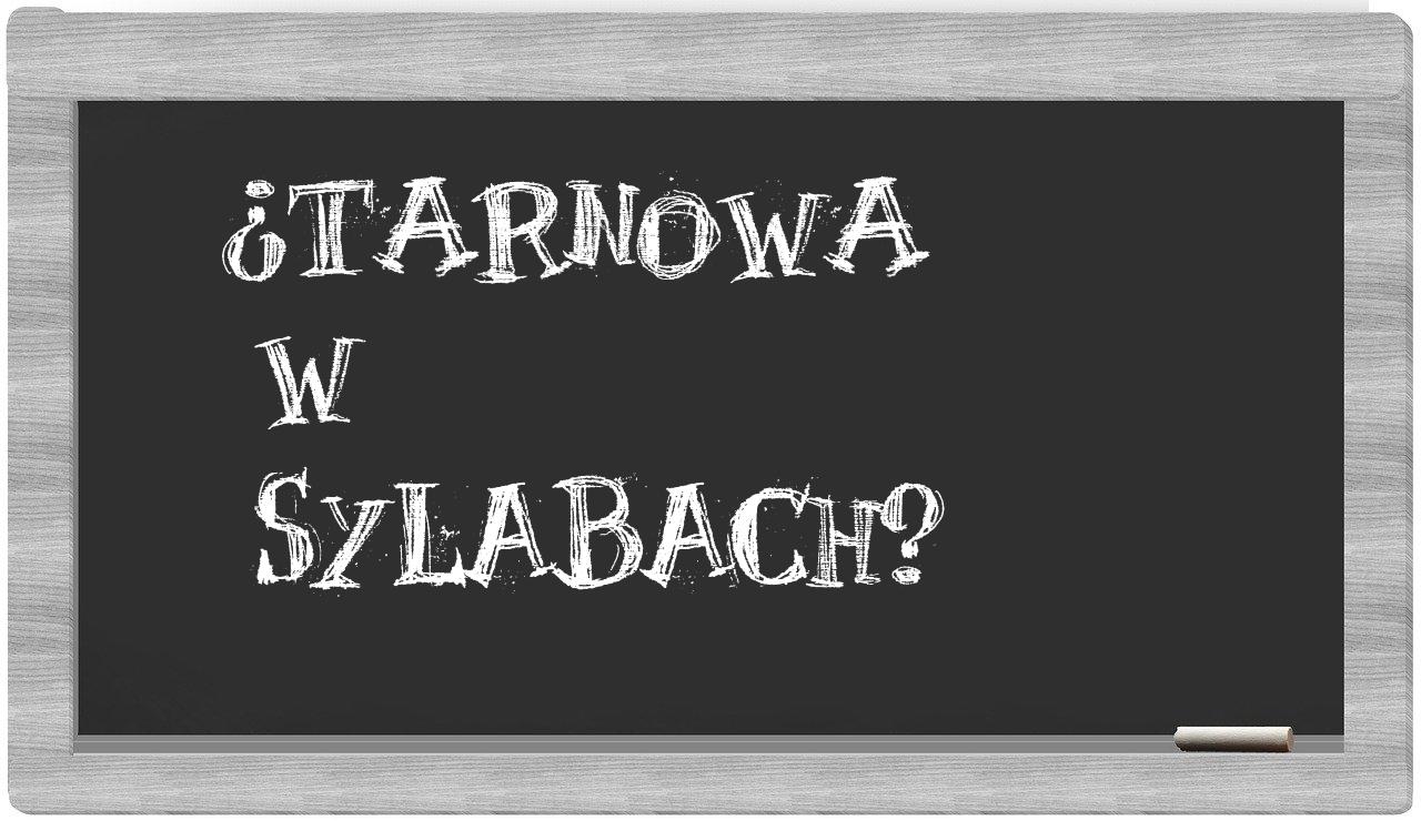 ¿Tarnowa en sílabas?