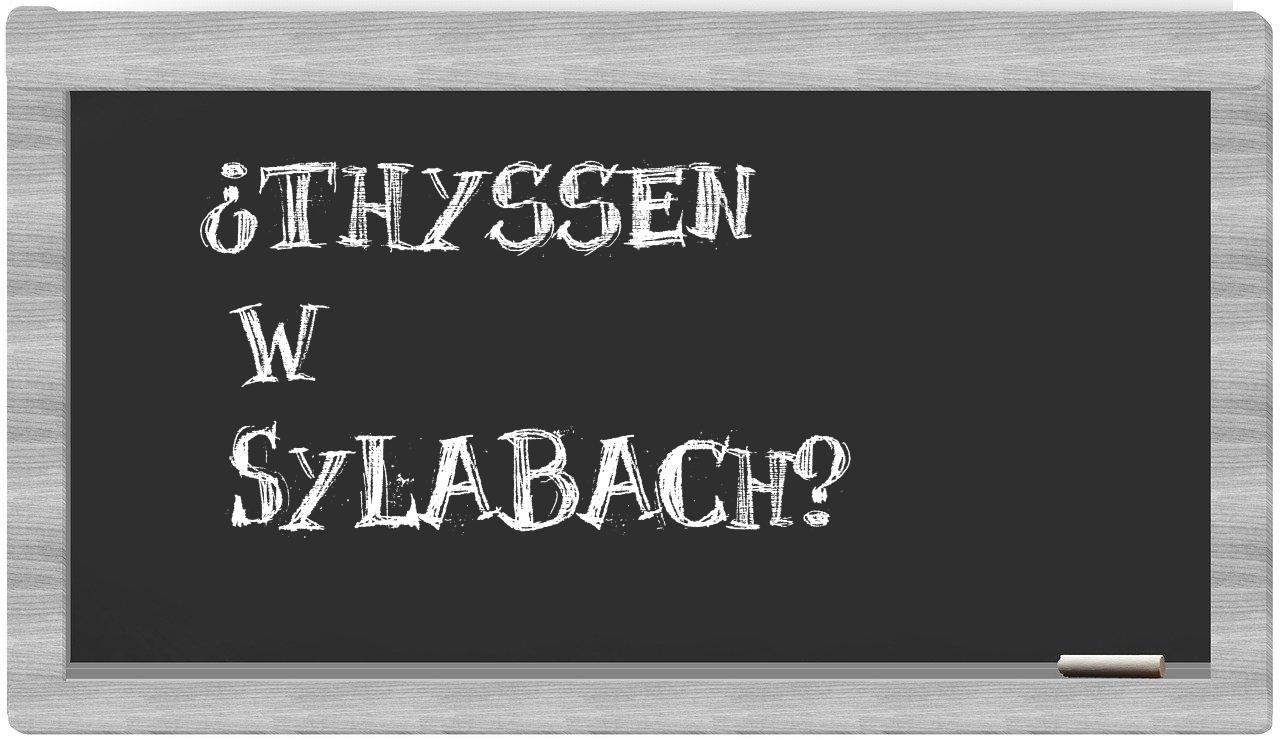 ¿Thyssen en sílabas?