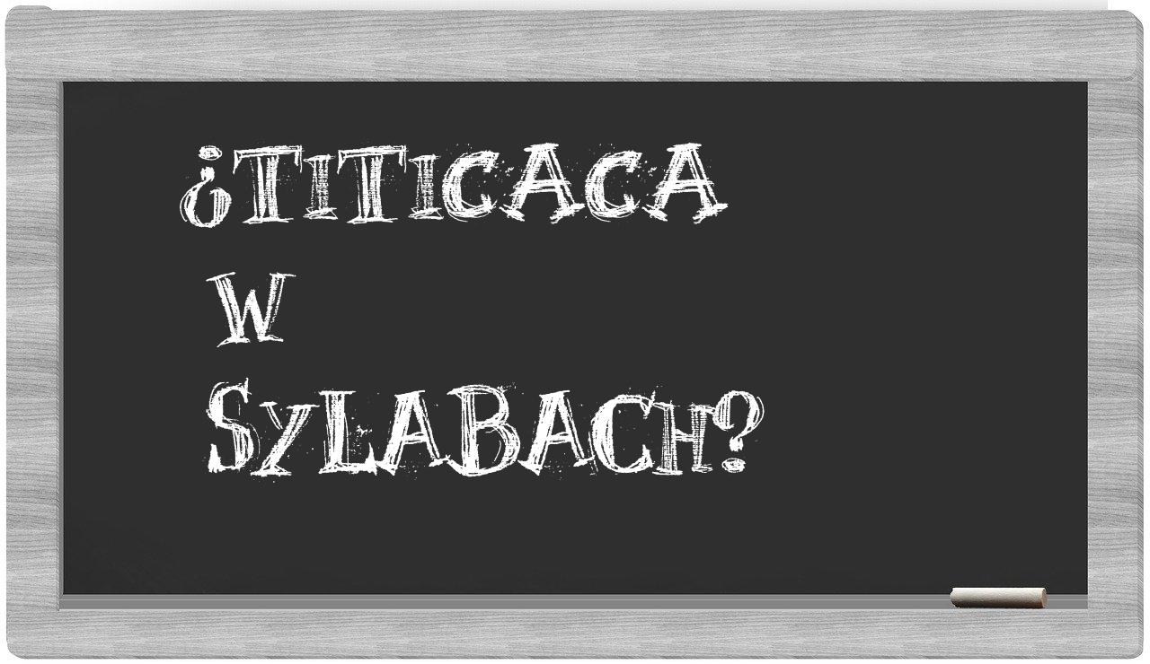 ¿Titicaca en sílabas?