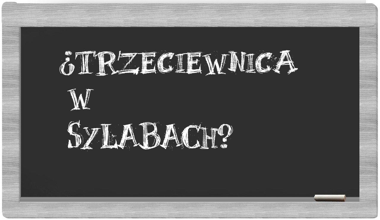 ¿Trzeciewnica en sílabas?