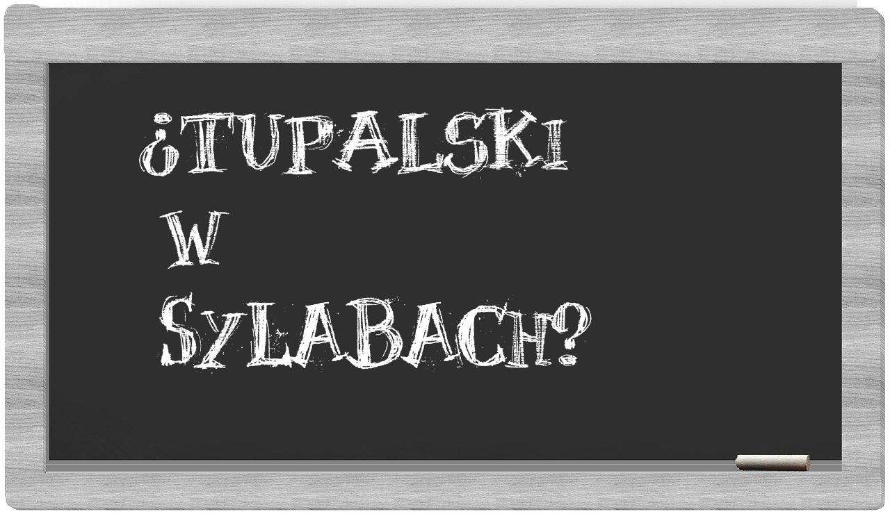 ¿Tupalski en sílabas?