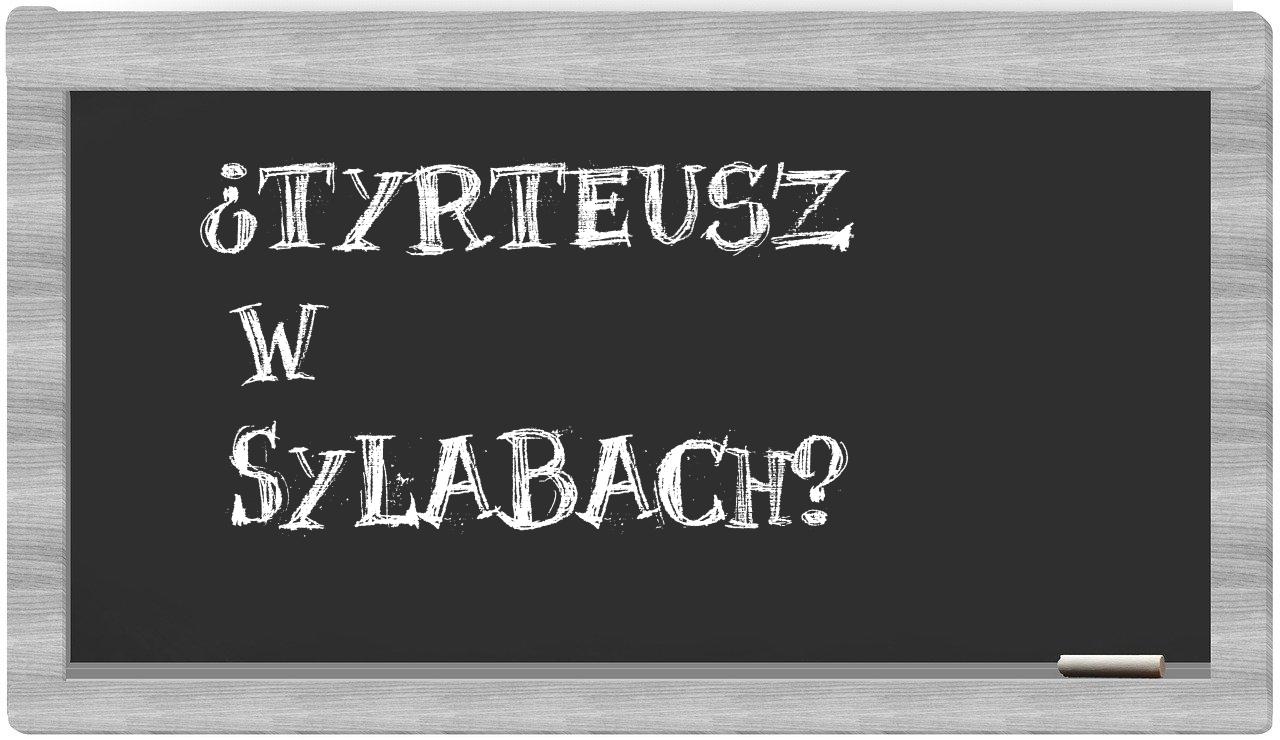 ¿Tyrteusz en sílabas?