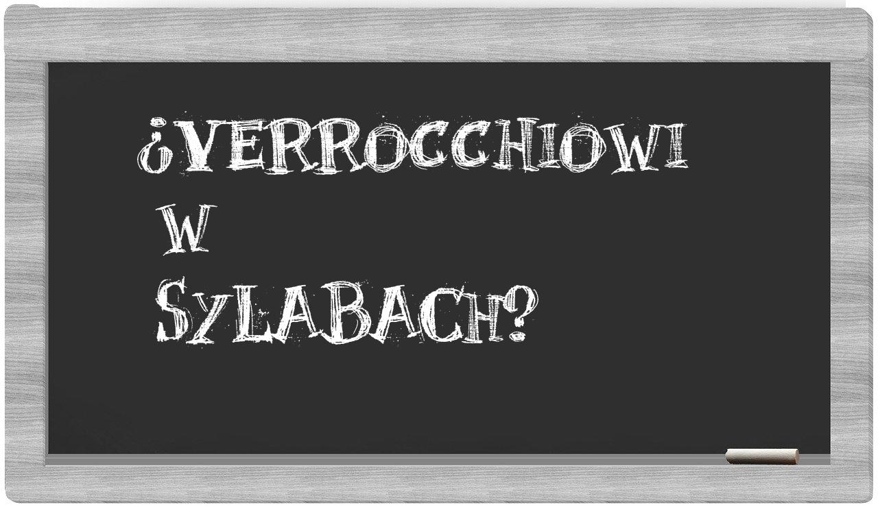 ¿Verrocchiowi en sílabas?